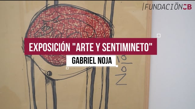 Exposición “Arte y sentimiento” Gabriel Noja