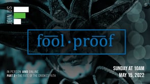 Foolproof // "The Fate of the Crooked Path"