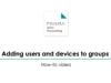 Adding users and devices to groups