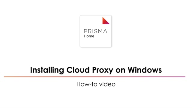 PRISMA Home - Installing Cloud Proxy on Windows on Vimeo