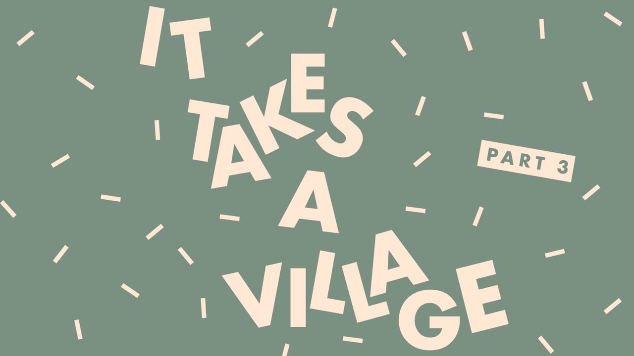 It Takes A Village - part 3.mp4