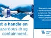 Fresenius Kabi | Get a Handle on Hazardous Drug Containment with HALO® CSTD | 20Ways Summer Hospital 2022