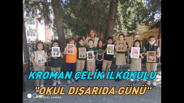 KROMAN ÇELİK İLKOKULU OKUL DIŞARIDA GÜNÜ 2.KLİP