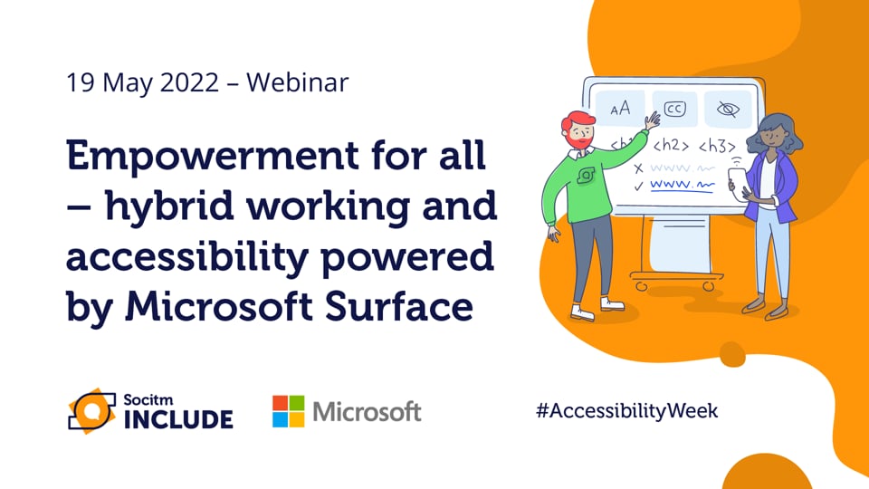 Accessibility Week - Empowerment for All – Hybrid Working & Accessibility powered by Microsoft Surface - 19th May 2022