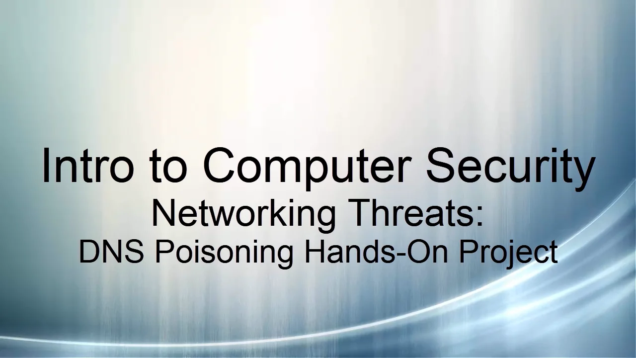 Intro To Computer Security – Network Threats: DNS Poisoning Hands-On ...