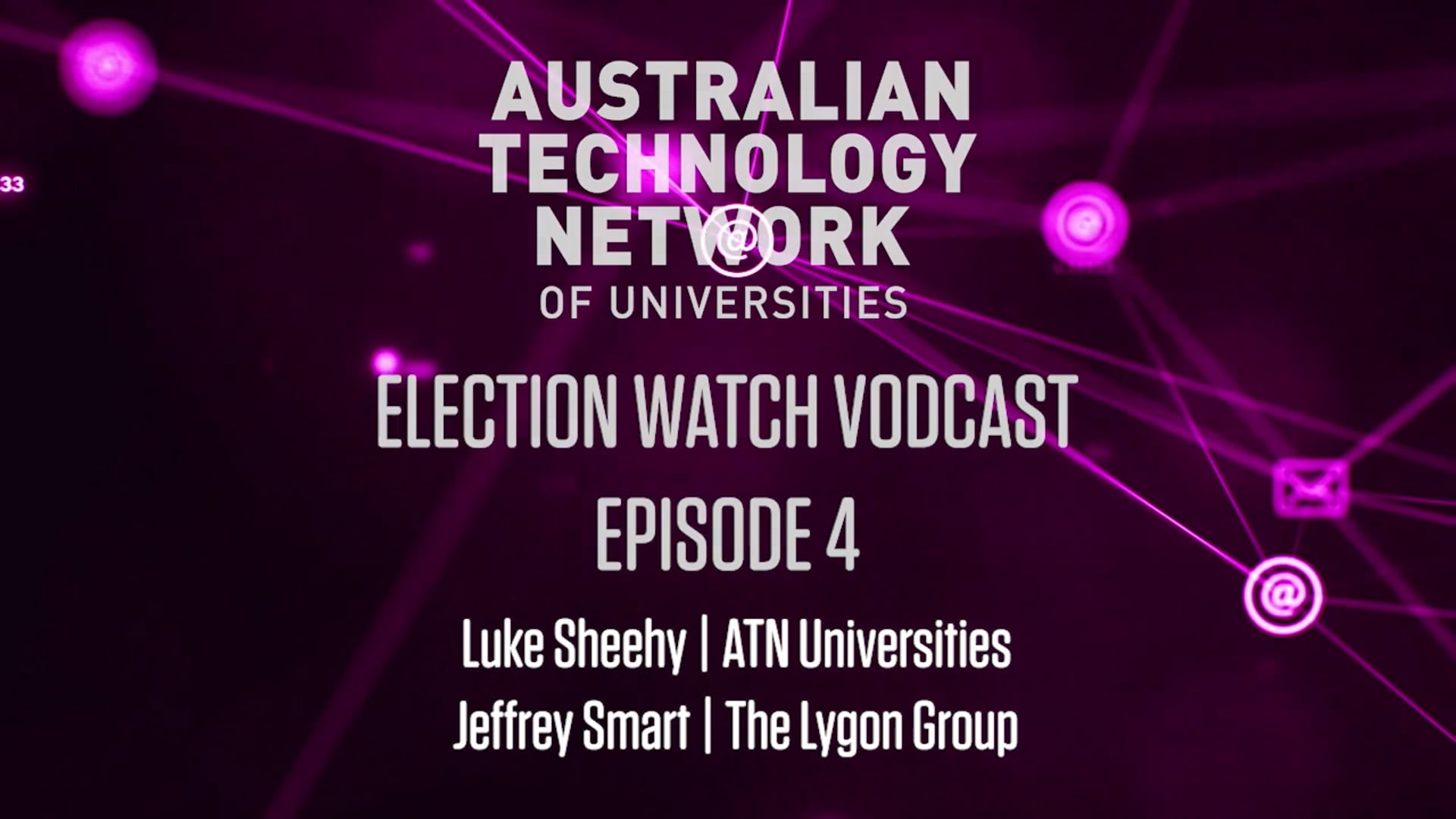 ATN's Election Watch Vodcast 4 | Featuring Jeffrey Smart - The Lygon Group