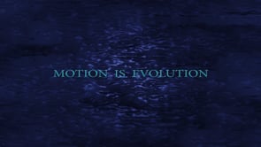 Motion Is Evolution