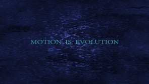 Motion Is Evolution