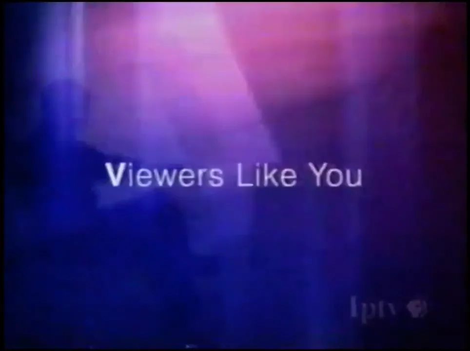 PBS Bumper (2005) Viewers Like You