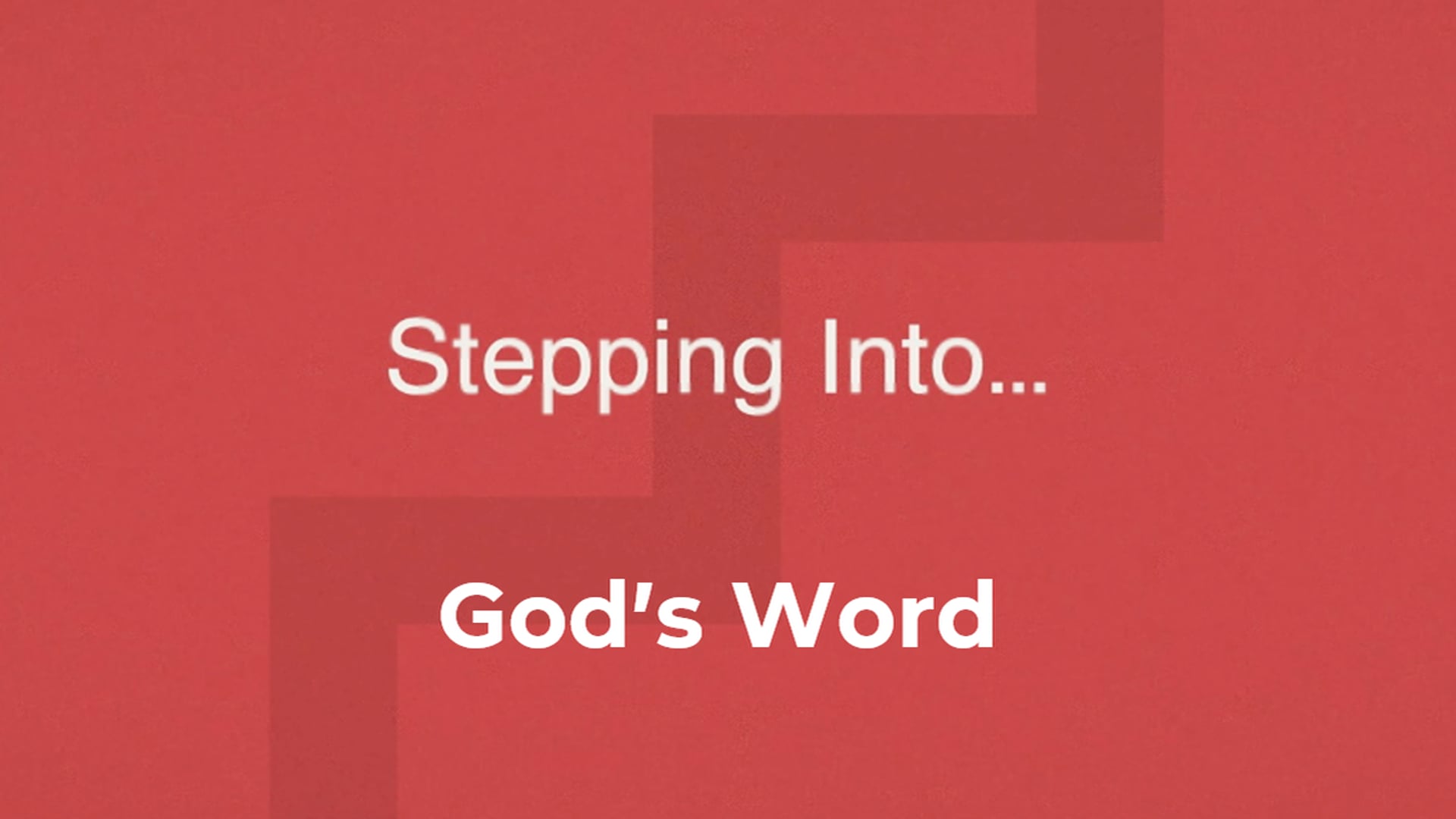 21. Stepping Into...God's Word - 220522