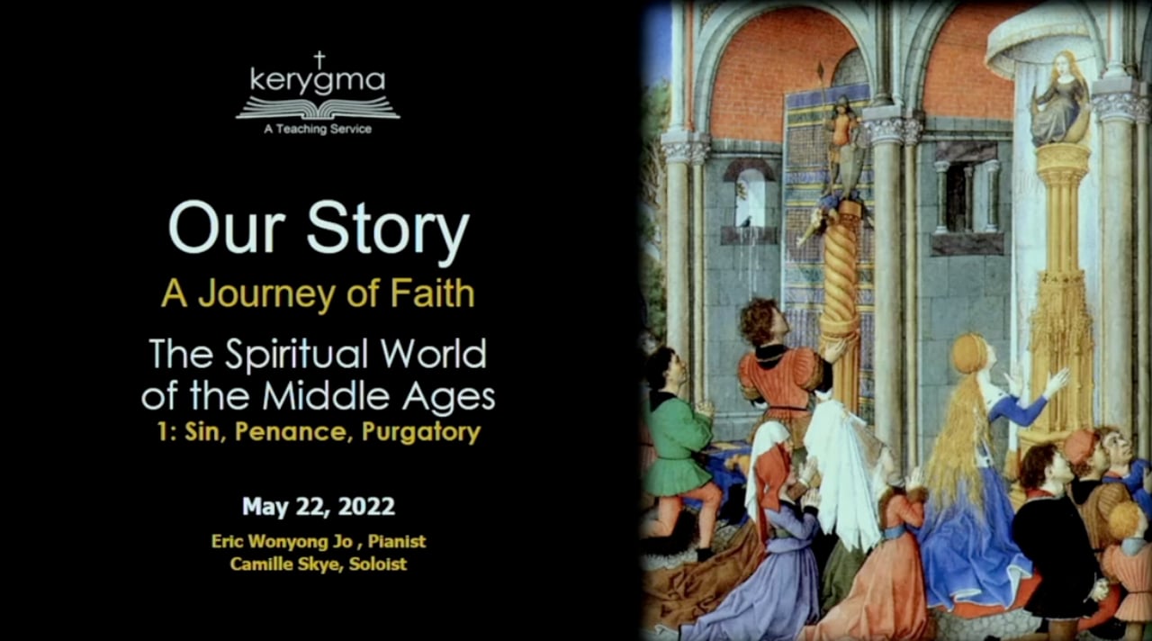 Our Story: The Middle Age as the Setting for the Reformation - The Spiritual World of the Middle Ages (Sin, Penance, Purgatory)