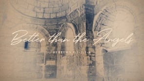 WK 2 | Jesus is Better Than The Angles | Julio Guarneri
