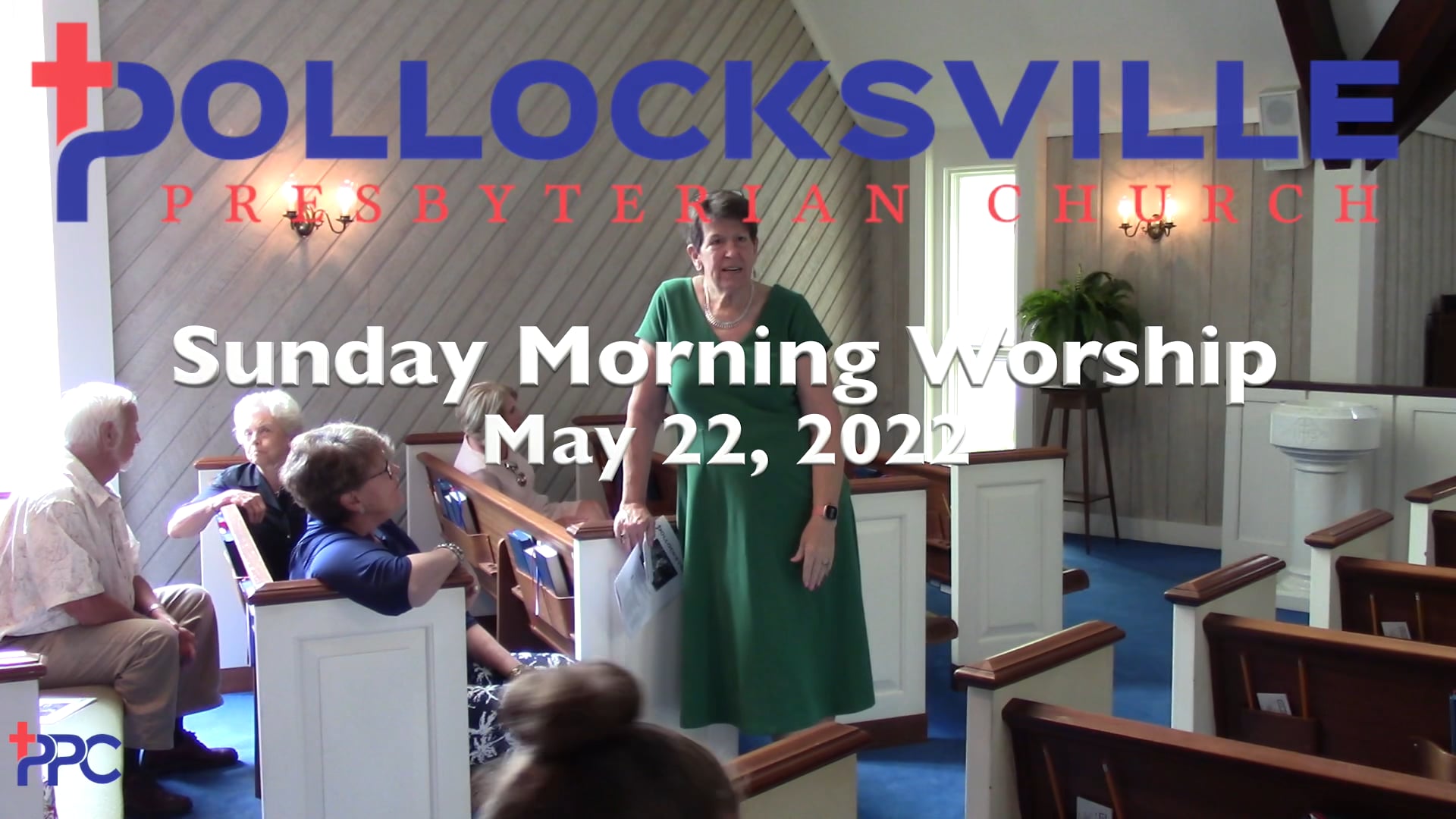Pollocksville Presbyterian Church, Sunday Morning Worship, 5/22/22 on Vimeo