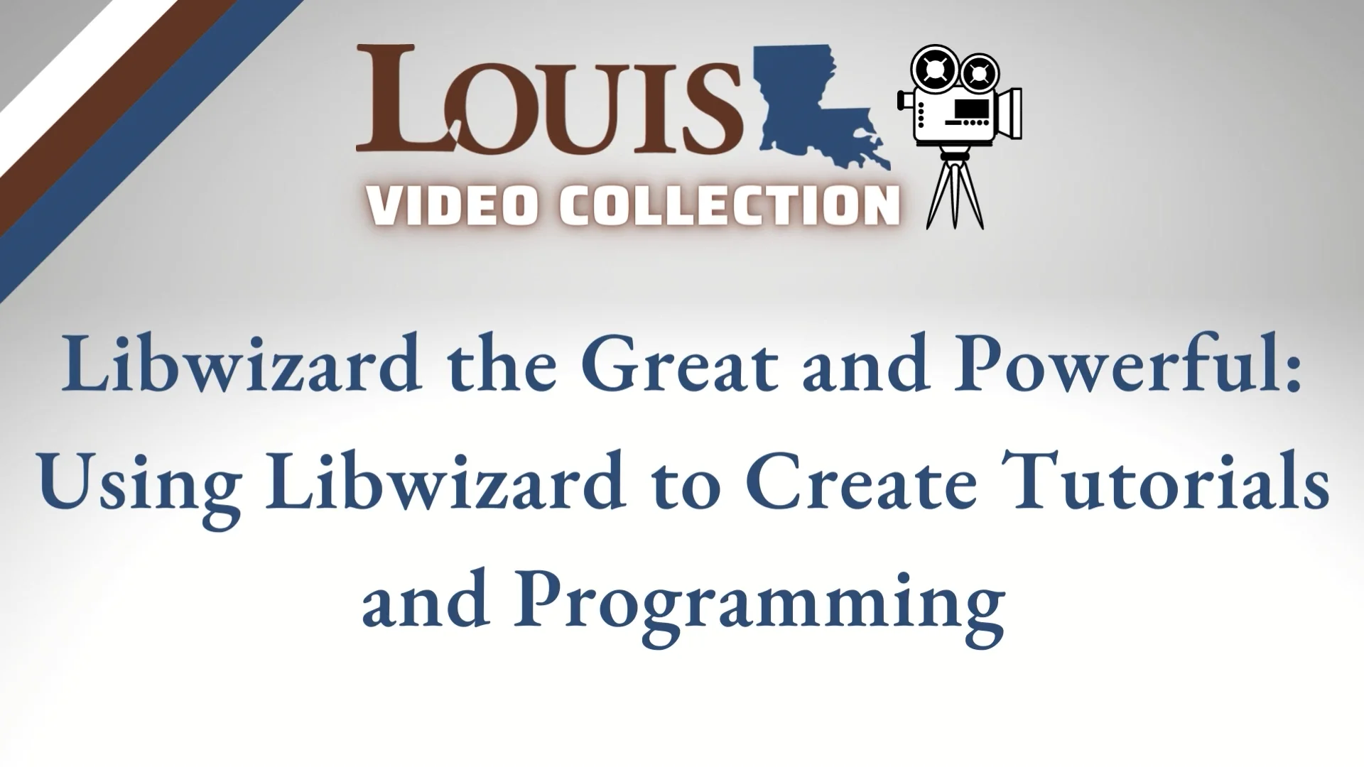 Libwizard the Great and Powerful Using Libwizard to Create Tutorials