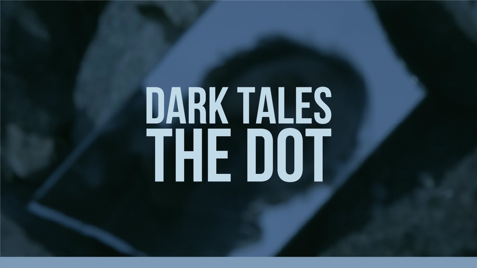Dark Tales: The Dot (Teaser)