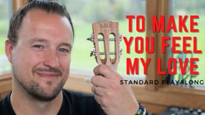 To Make You Feel My Love | Standard Play Along