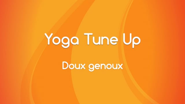 Yoga Tune Up - Doux genoux