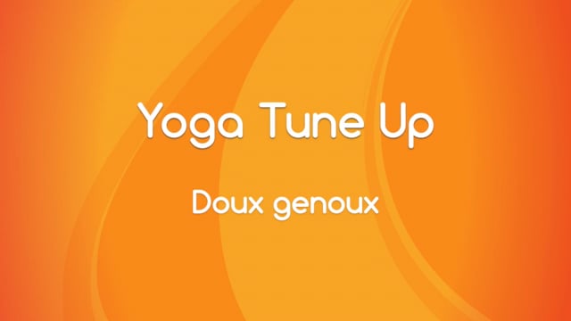 Yoga Tune Up - Doux genoux