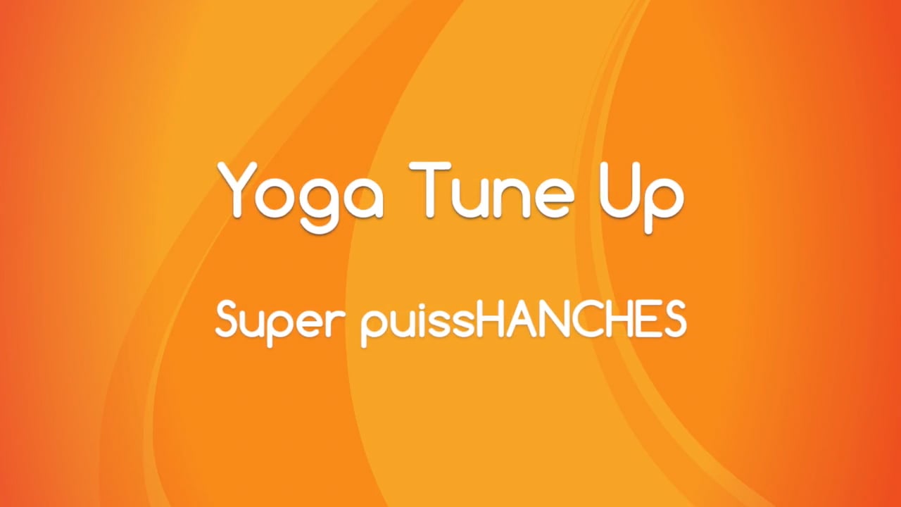 Jour 21. Yoga Tune-Up - Super puissHanches avec Julie Cadorette (63min)