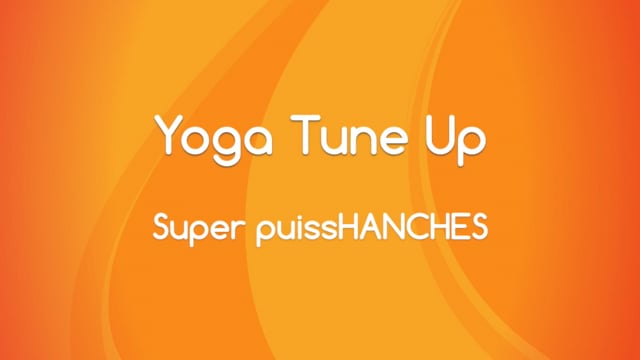 Yoga Tune Up - Super puissHanches