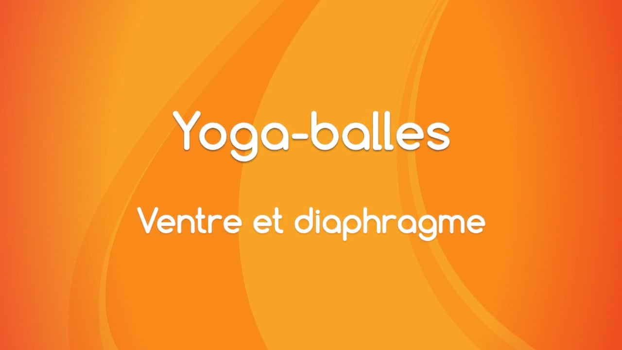 5. Yoga Balles™ - Ventre et diaphragme avec Julie Cadorette ( 60 min)