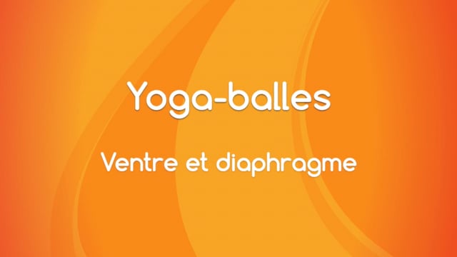 Yoga Balles™️ - Ventre et diaphragme