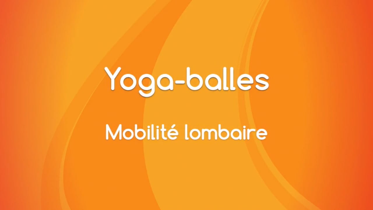 6. Yoga Balles™ - Mobilité lombaire avec Mireille Martel ( 60 min)