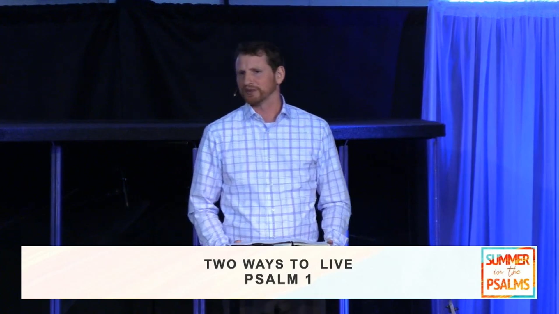 Summer in the Psalms: Two Ways to Live-Pastor Tim Akin 5-22-22