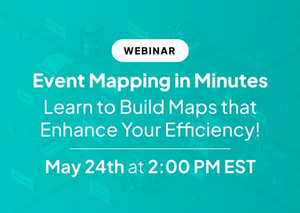 ▶️ Webinar Recording - Event Mapping in Minutes - Learn How to Build Maps That Enhance Your Efficiency!