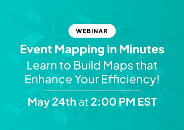 ▶️ Webinar Recording - Event Mapping in Minutes - Learn How to Build Maps That Enhance Your Efficiency!