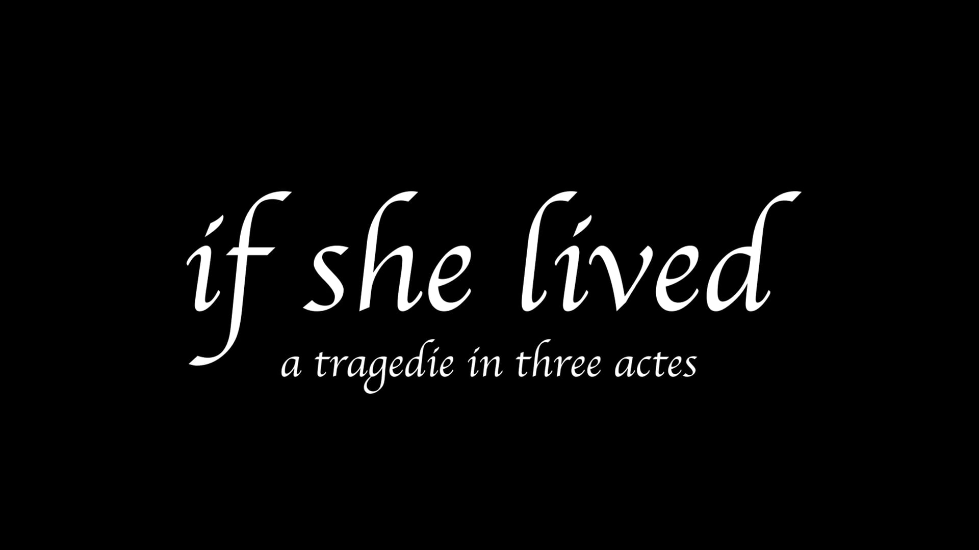 If She Lived