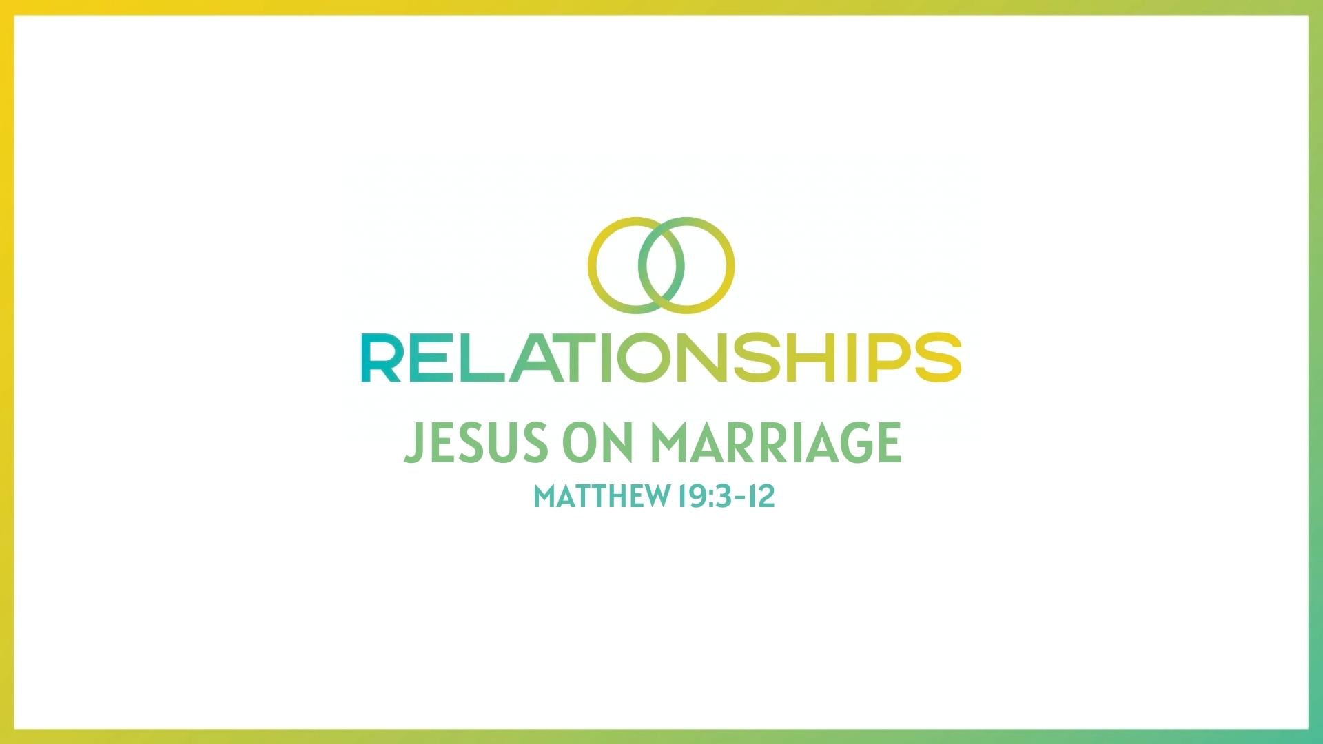 Jesus on Marriage - May 22, 2022