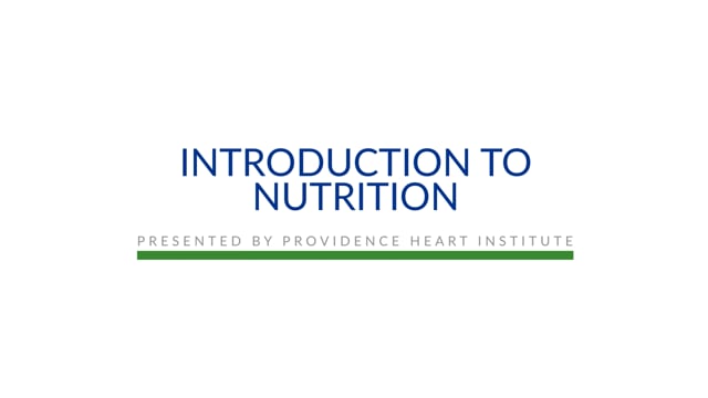 Providence Heart Institute | Introduction to Nutrition