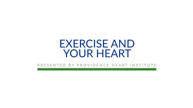 Providence Heart Institute | Introduction to Exercise