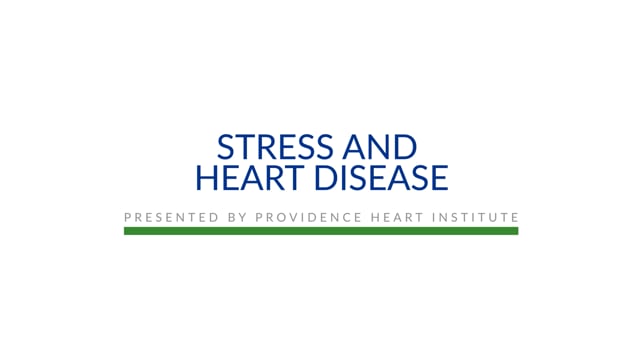 Providence Heart Institute | Stress