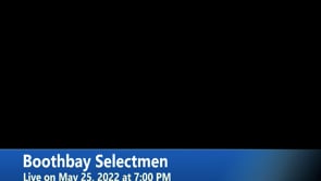 Boothbay Selectmen May 25, 2022