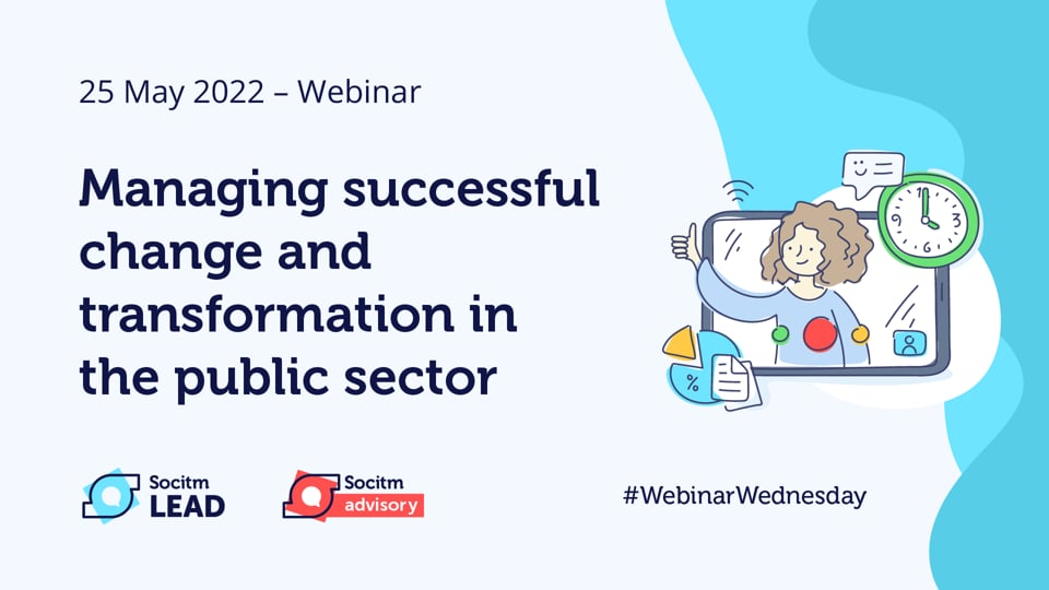 Webinar Wednesday – Managing successful change and transformation in the public sector - 25th May 2022.mp4