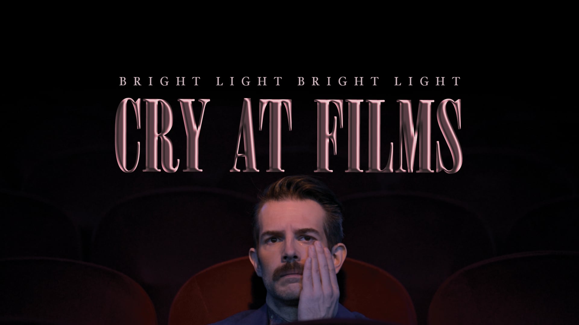 Bright Light Bright Light - Cry At Films Official Video