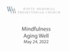 Aging Well-Mindfulness