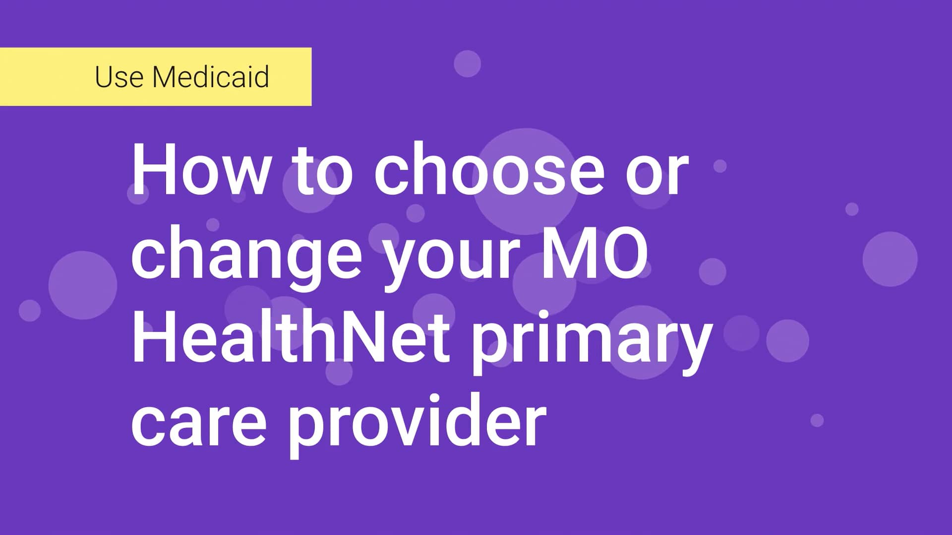 Use Medicaid How to choose or change your MO primary care