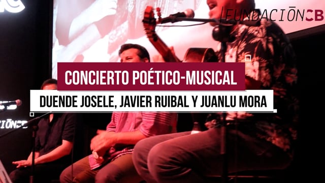 Concierto poético-musical de Duende Josele, Javier Ruibal y Juanlu Mora
