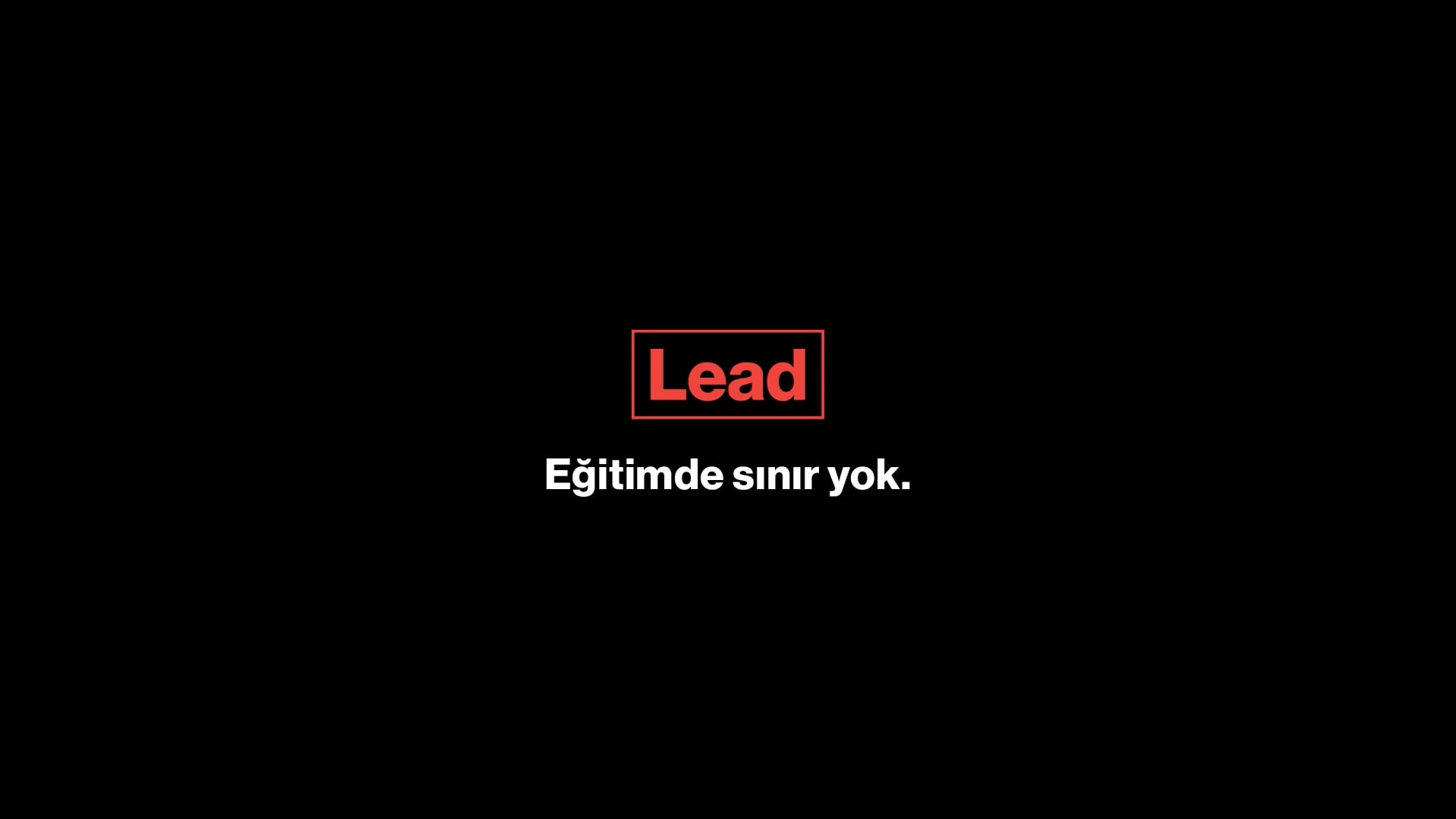 LEAD’DEN SINIR TANIMAYAN EĞİTİMLER! - REKLAM SPOTU - 59”- Yayın Kopyası
