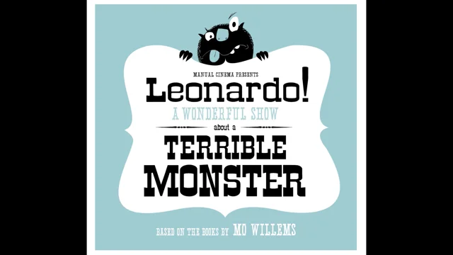 Manual Cinema — Leonardo! A Wonderful Show About A Terrible Monster -  HornsLink