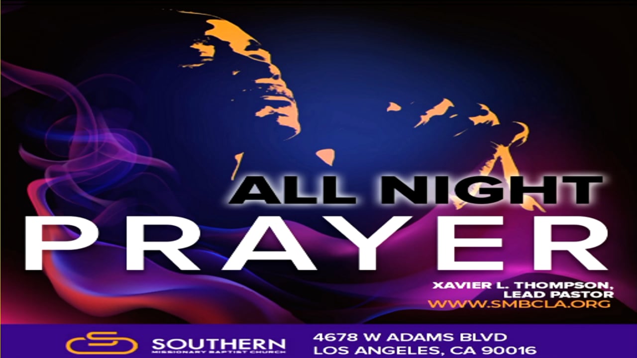 All Night Prayer | Xavier L. Thompson, Lead Pastor