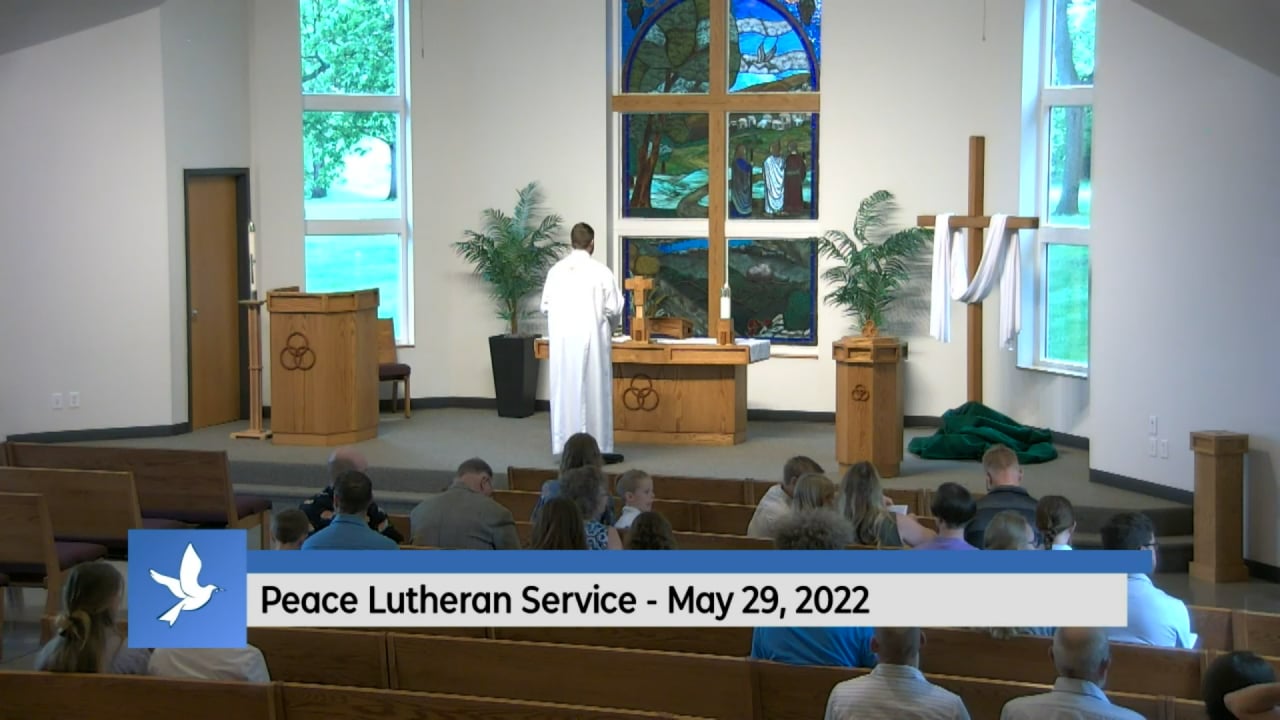 Peace Lutheran Service May 29, 2022