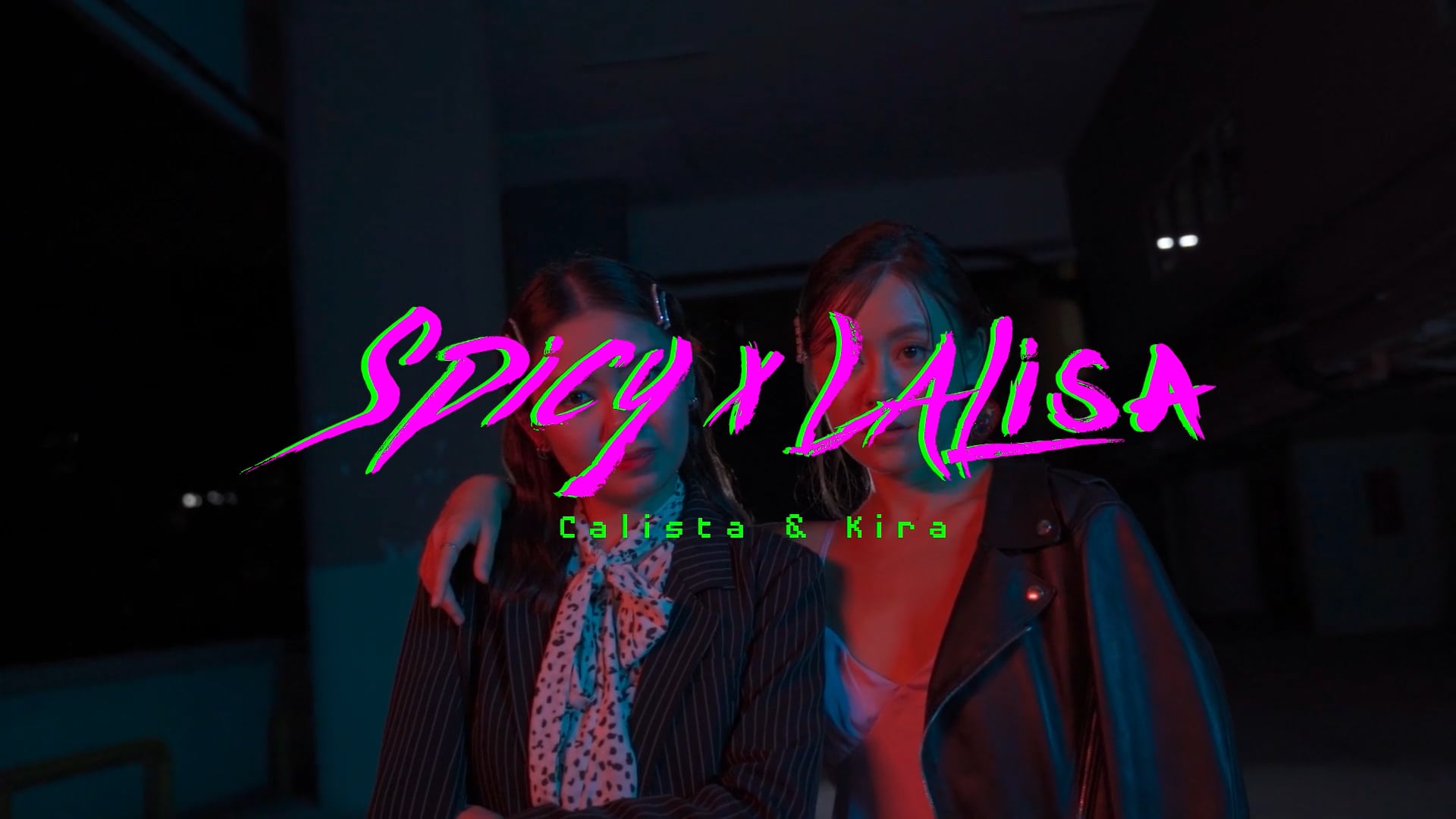 Spicy & Lalisa | Calista x Kira