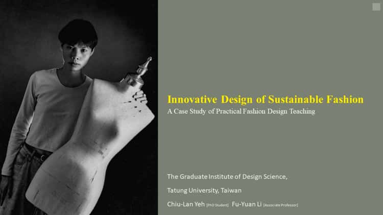 Innovative Design of Sustainable Fashion – A Case Study of Practical Fashion  Design Teaching on Vimeo