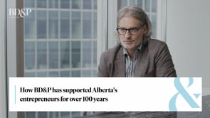 How BD&P has supported Alberta's entrepreneurs for over 100 years