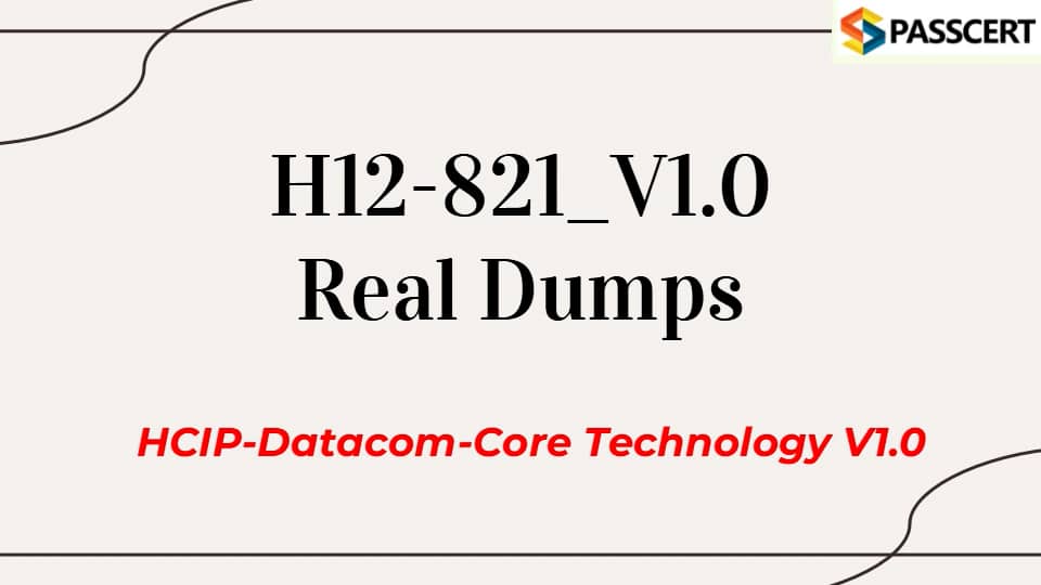 HCIP-Datacom-Core Technology V1.0 H12-821_V1.0 Real Questions.webm on Vimeo