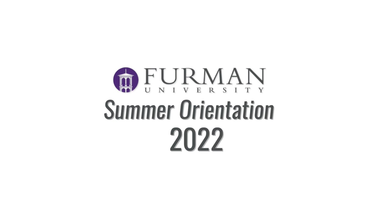 Furman Summer Orientation 2022 Module 2 on Vimeo